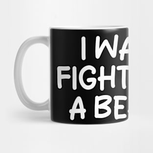 i was fighting a bear Mug